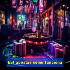 bet apostas como funciona